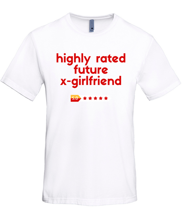 Highly Rated Future X - Girlfriend Unisex Men Women T-Shirt