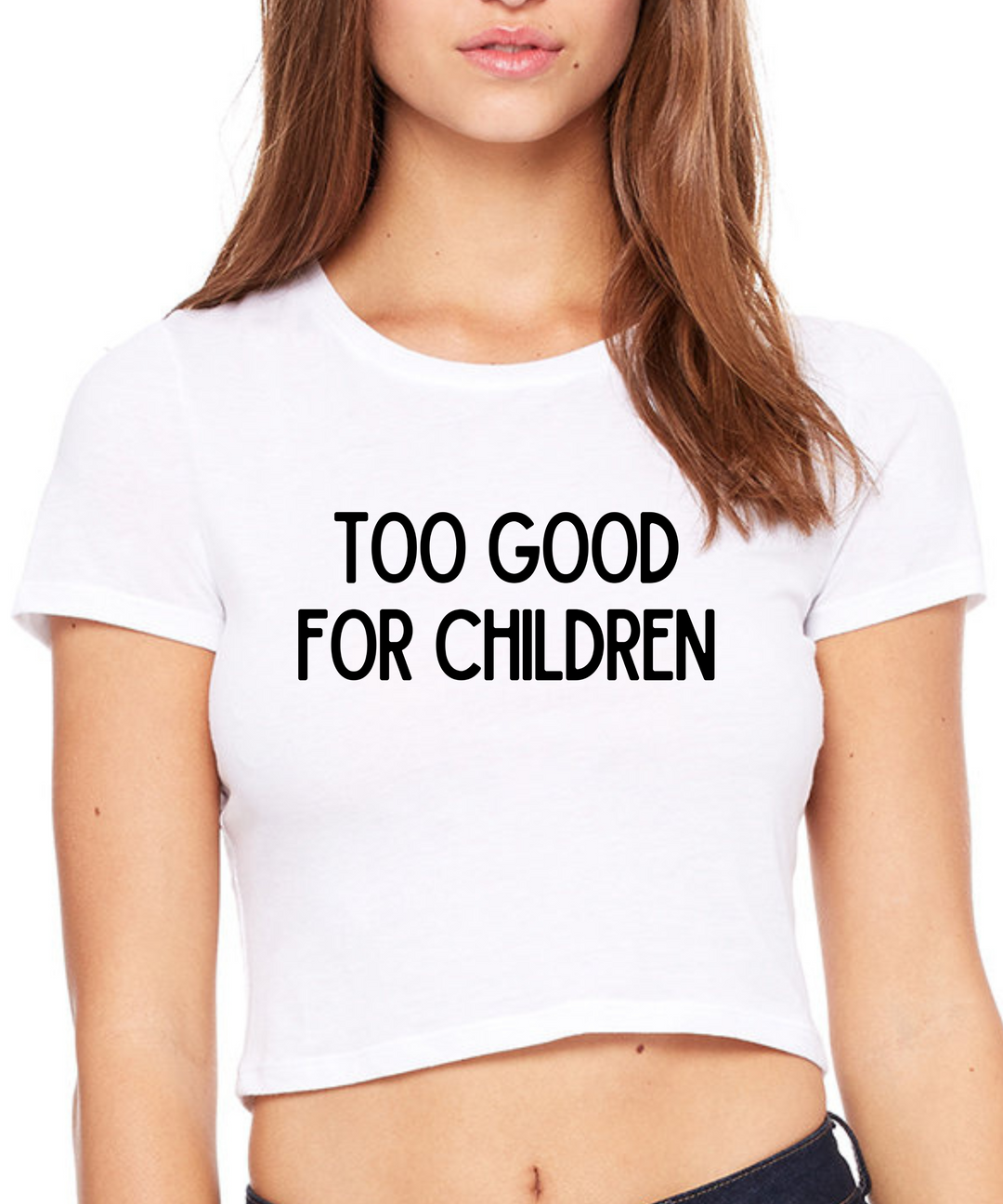Too Good For Children Crop Top