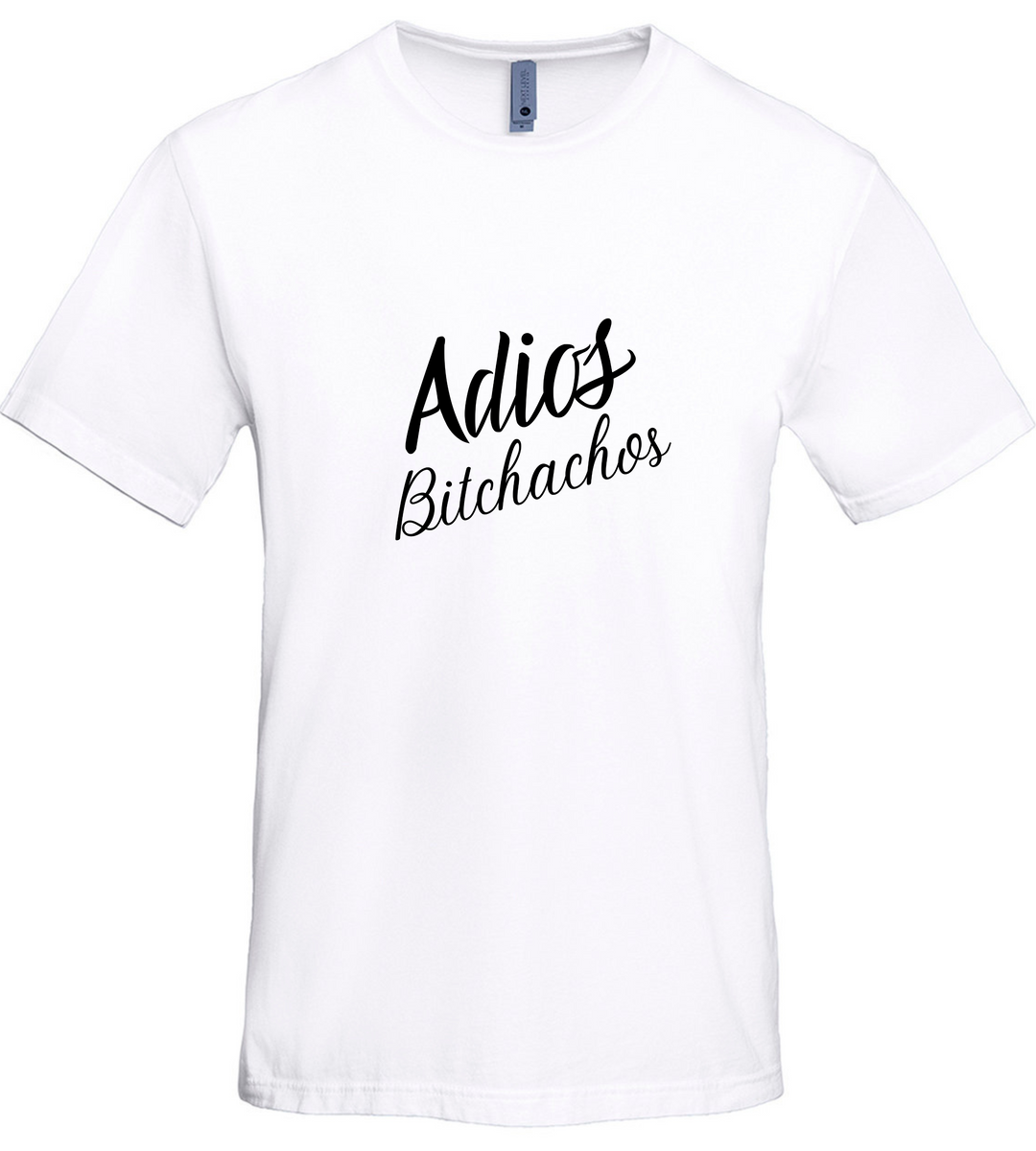 Adios Bitchachos Unisex Men Women T-Shirt