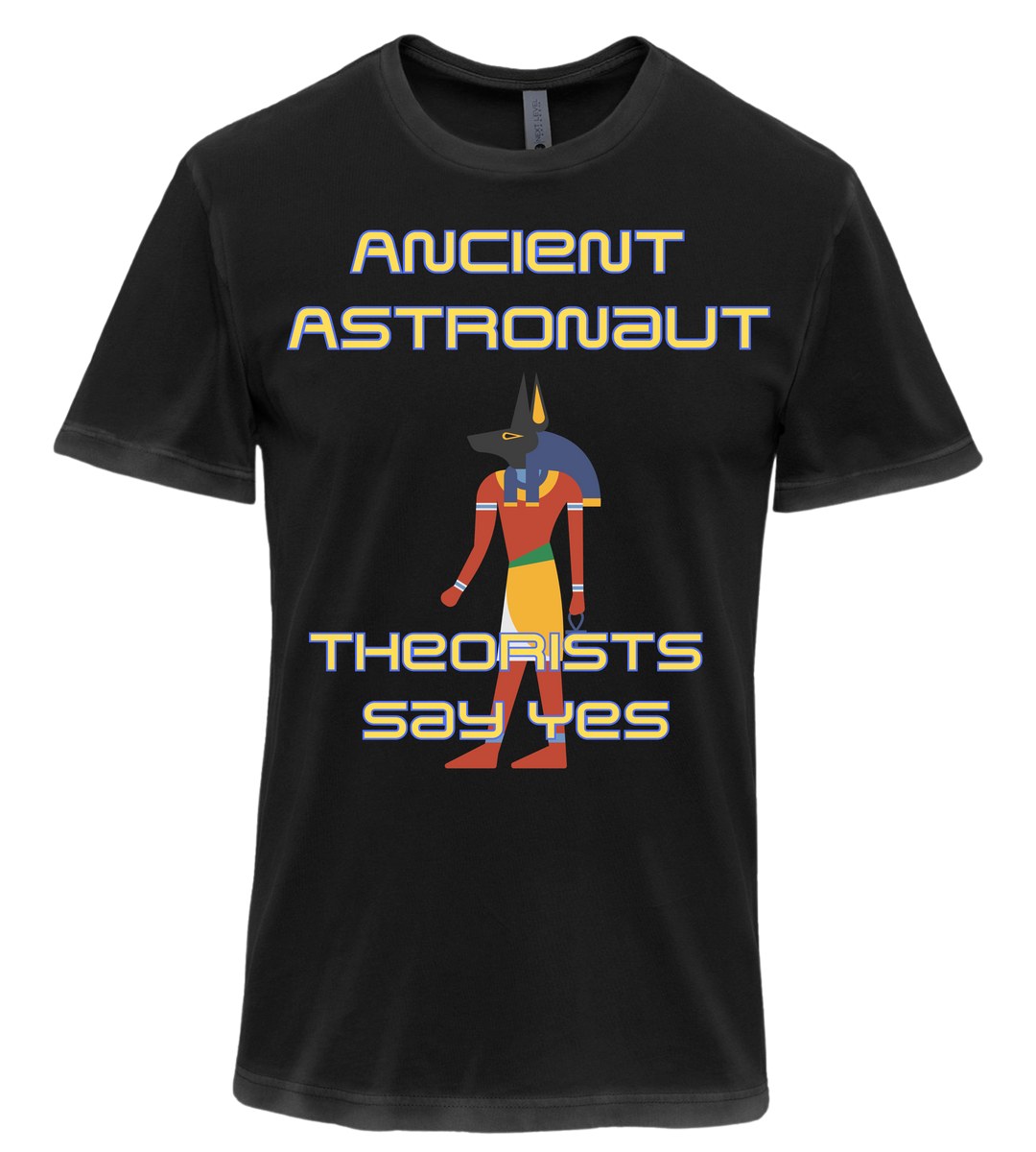 Ancient Astronaut Theorists Say Yes Unisex Women Men T-Shirt