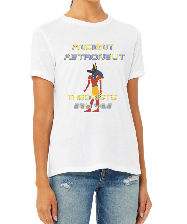 Ancient Astronaut Theorists Say Yes Unisex Women Men T-Shirt