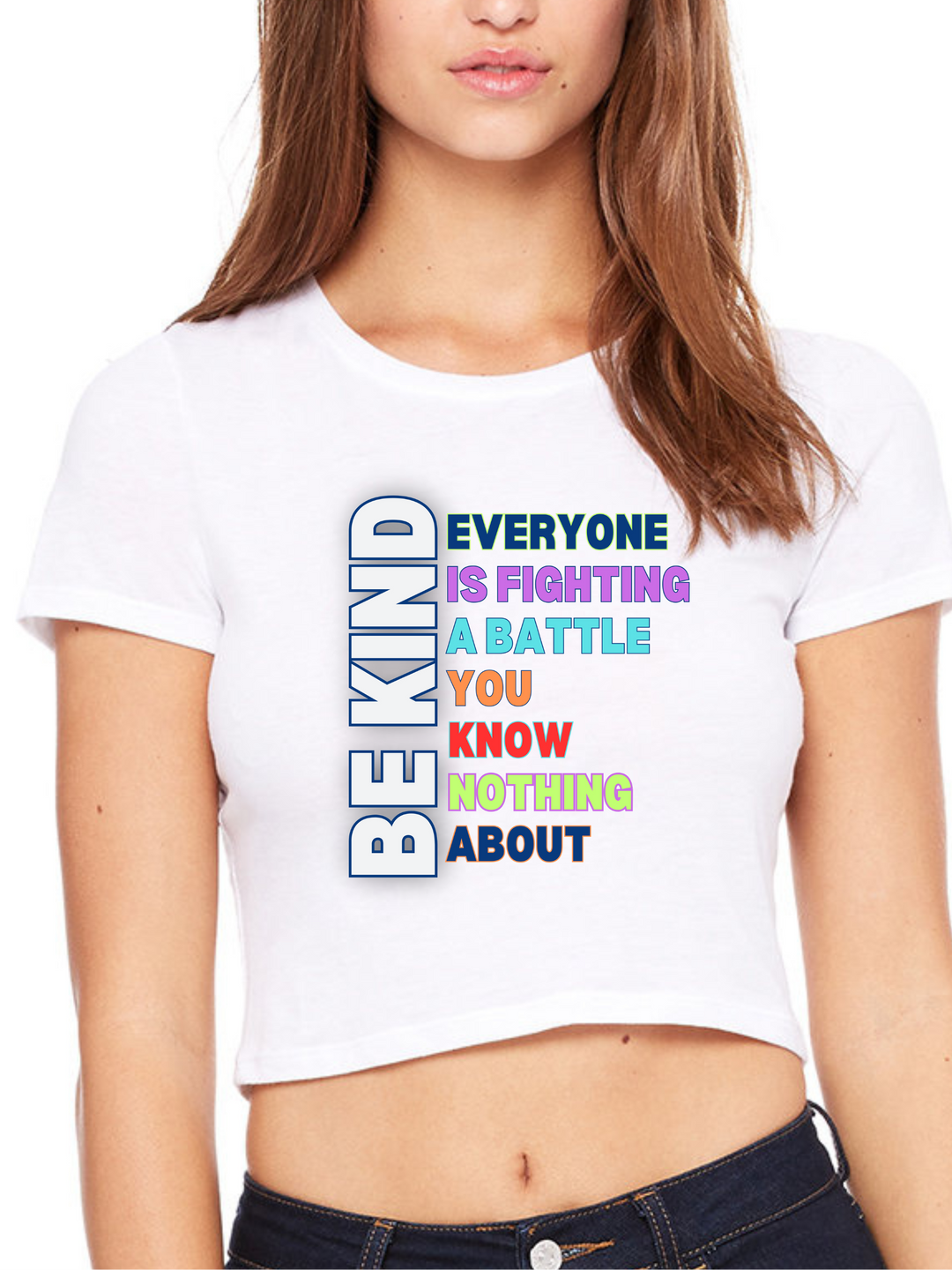 Be Kind Everyone is Fighting a Battle White Ladies Crop Top