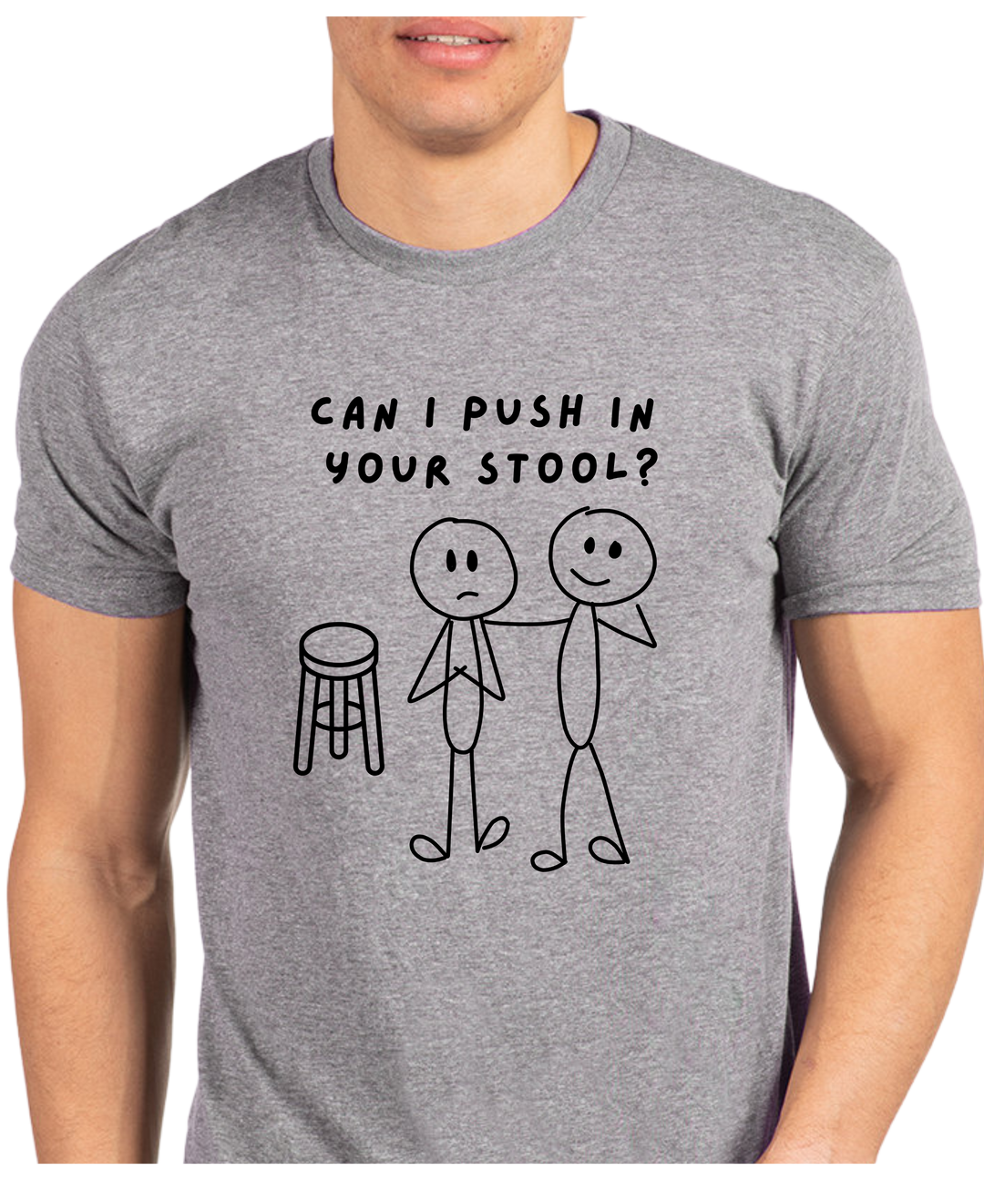 Can I Push In Your Stool Unisex Men Women T-Shirt