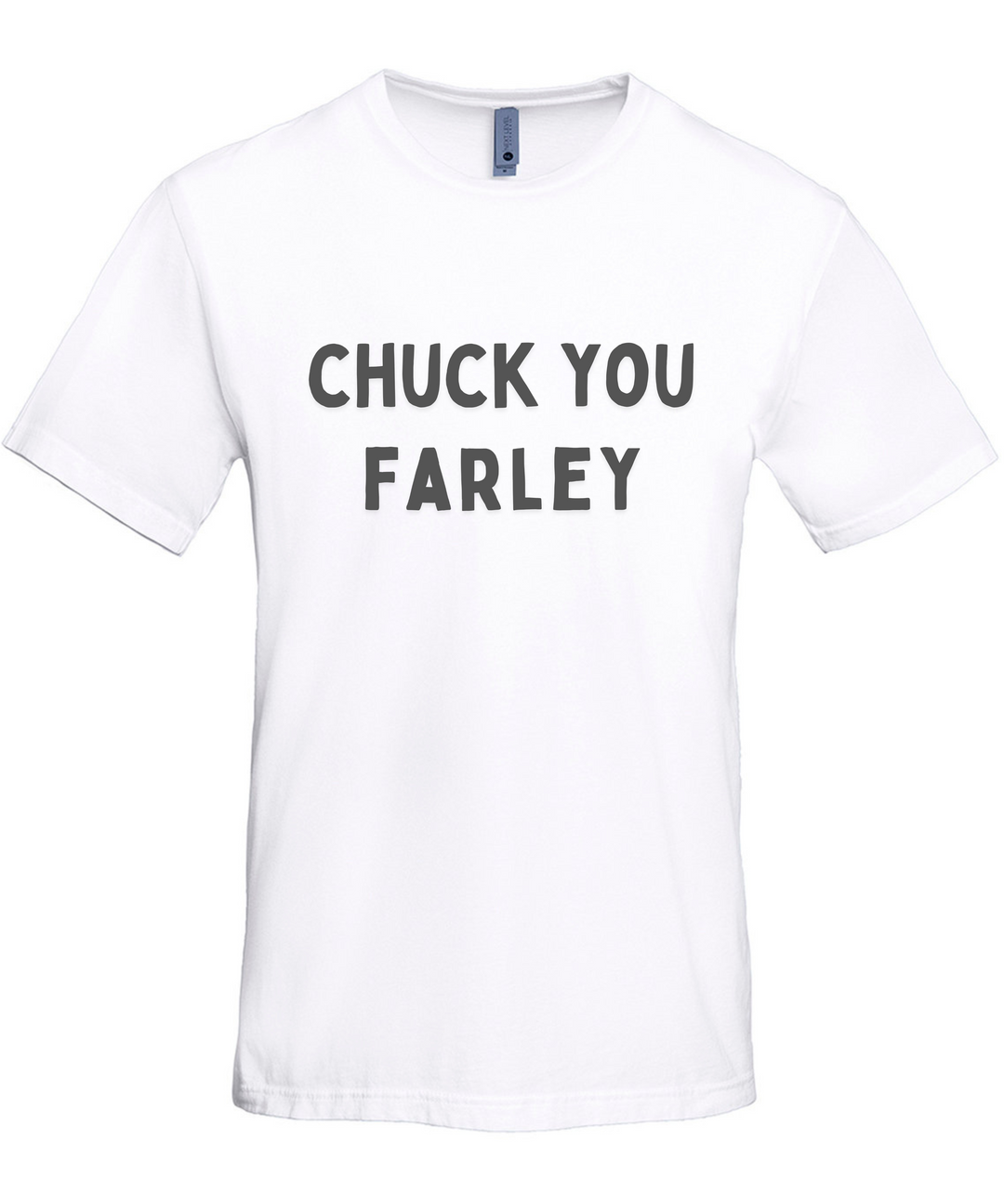 Chuck You Farley Unisex Men Women T-Shirt