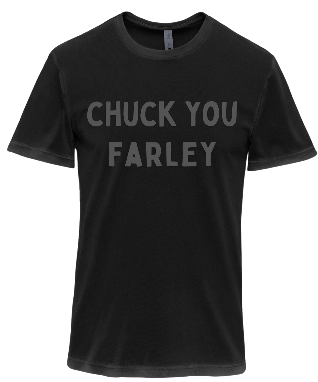 Chuck You Farley Unisex Men Women T-Shirt