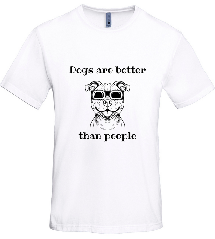 Dogs Are Better Than People Unisex Men Women T-Shirt