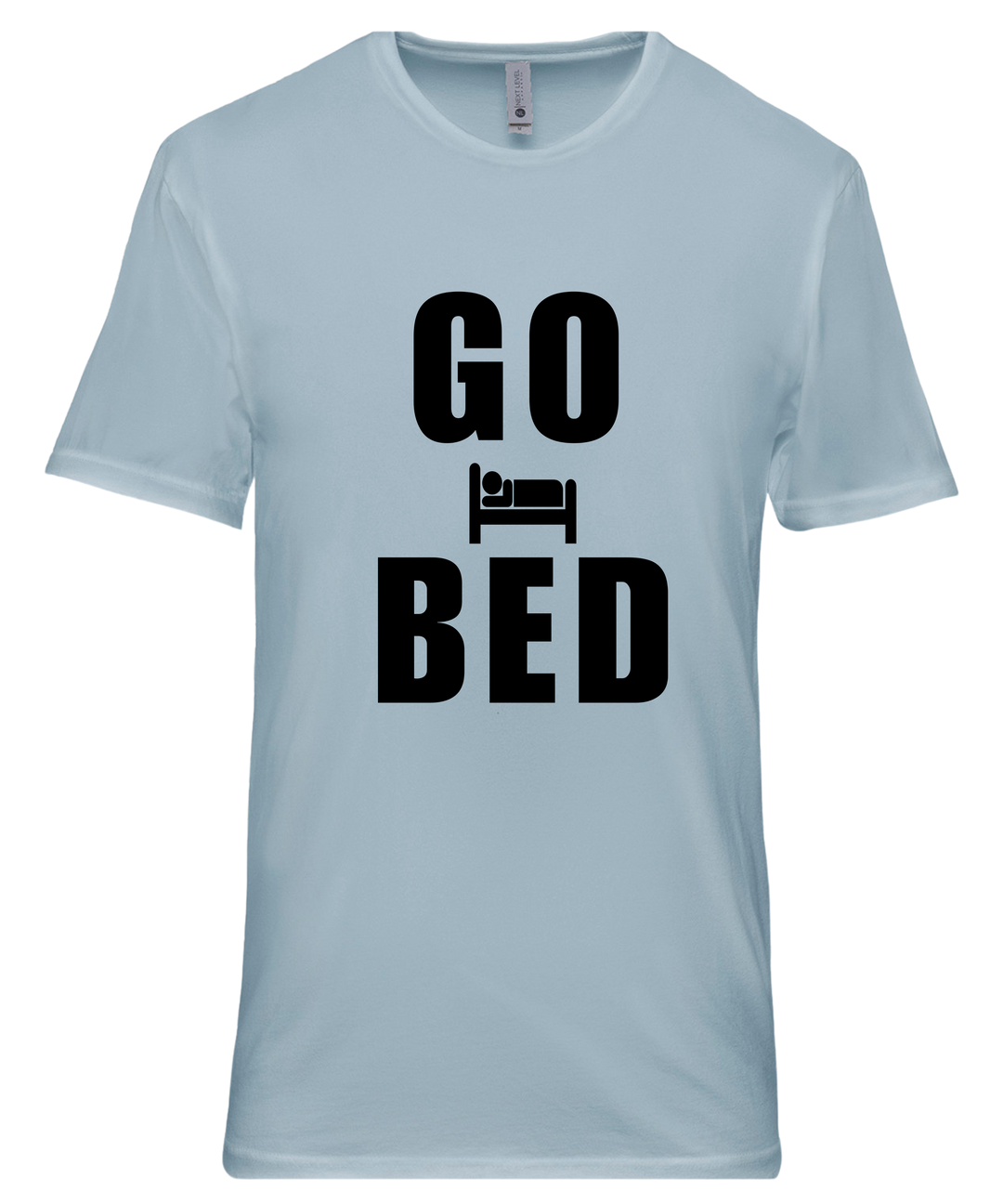 Go Bed Unisex Men Women T-Shirt