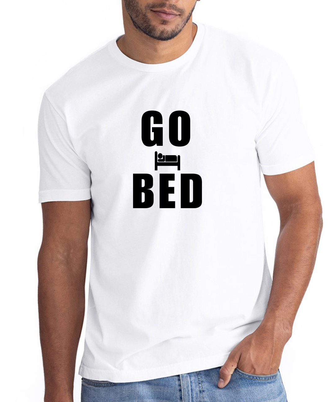 Go Bed Unisex Men Women T-Shirt