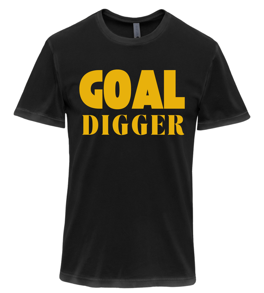 Goal Digger Unisex Men Women T-Shirt