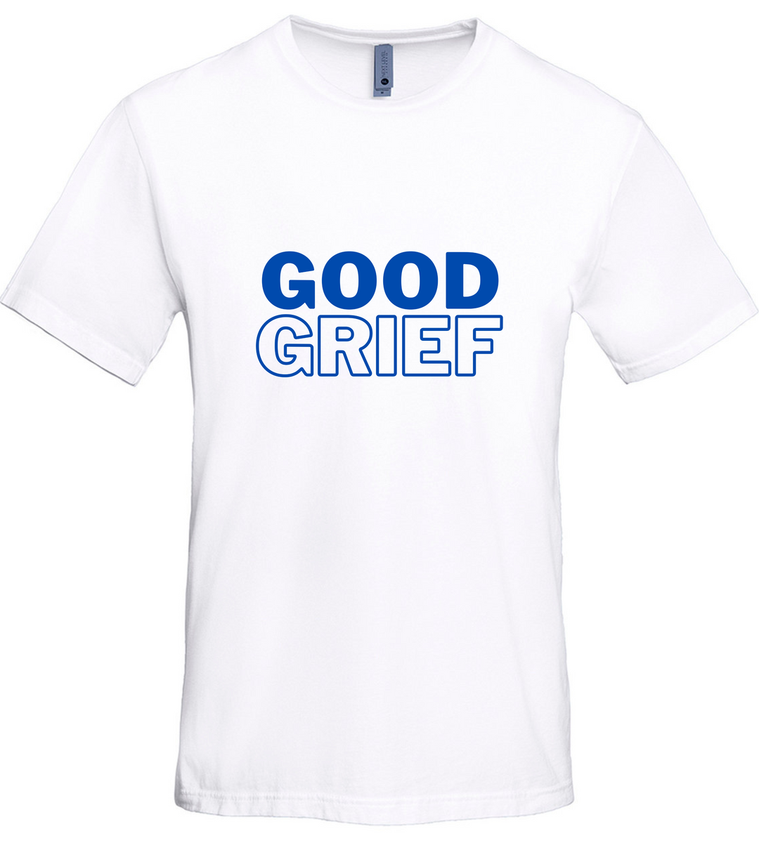 Good Grief Unisex Men Women T-Shirt