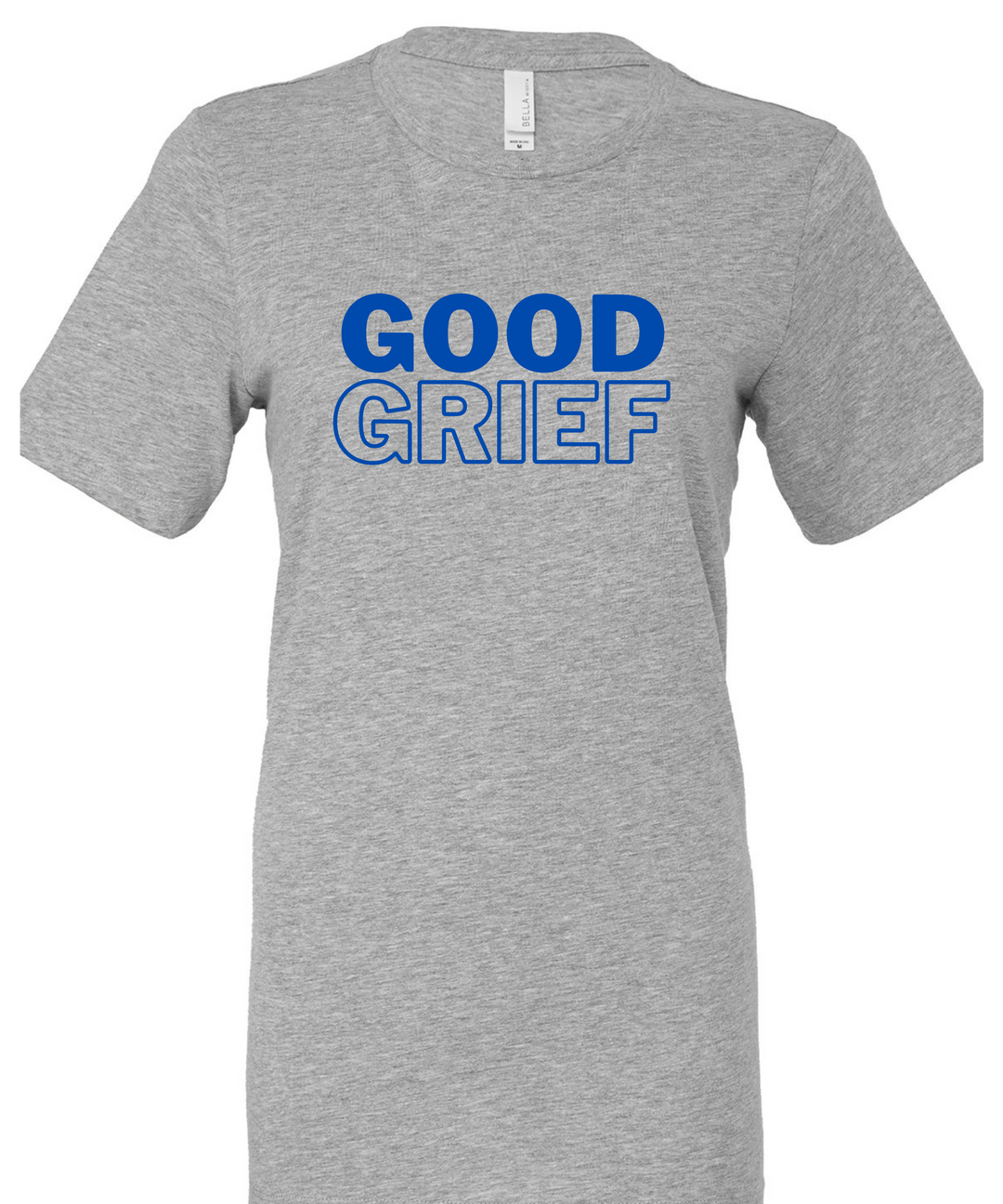 Good Grief Unisex Men Women T-Shirt