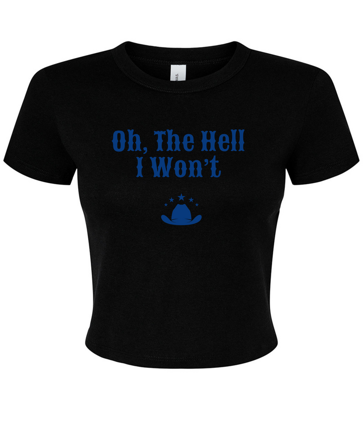 Oh, The Hell I Won't Ladies Crop Top