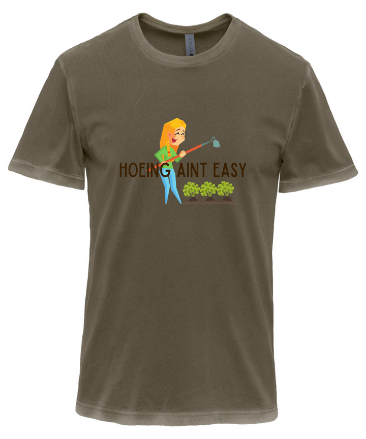 Hoeing Aint Easy Unisex Men Women T-Shirt