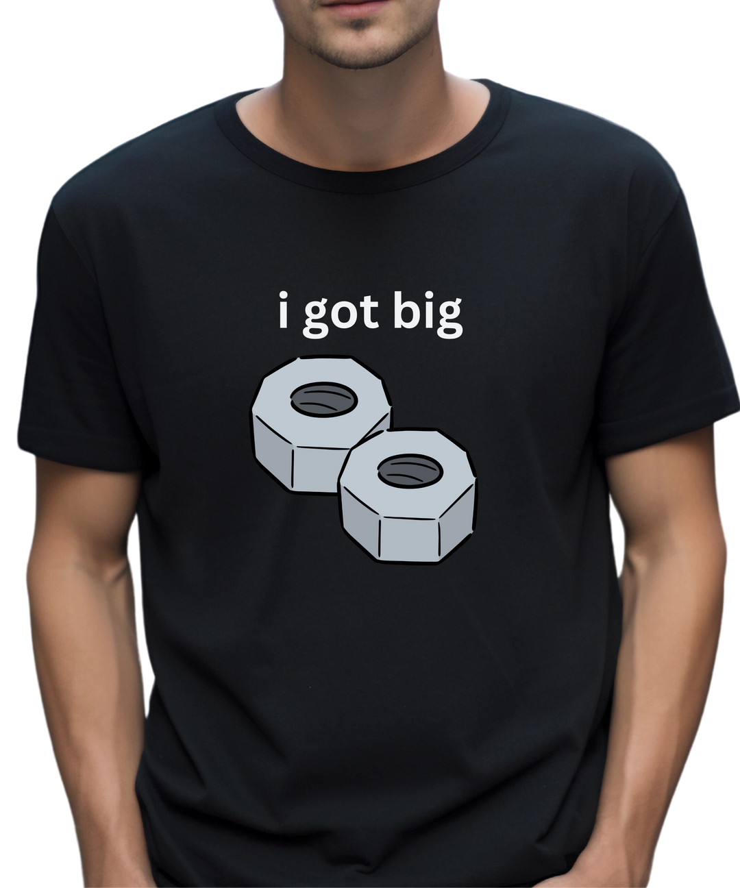 I Got Big Nuts Unisex Men Women T-Shirt