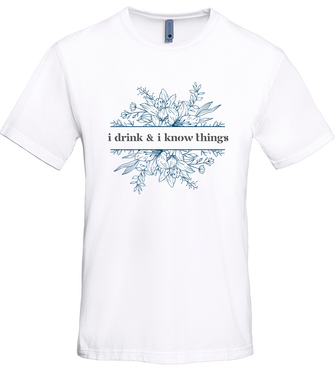 I Drink & I Know Things Unisex Men Women T-Shirt