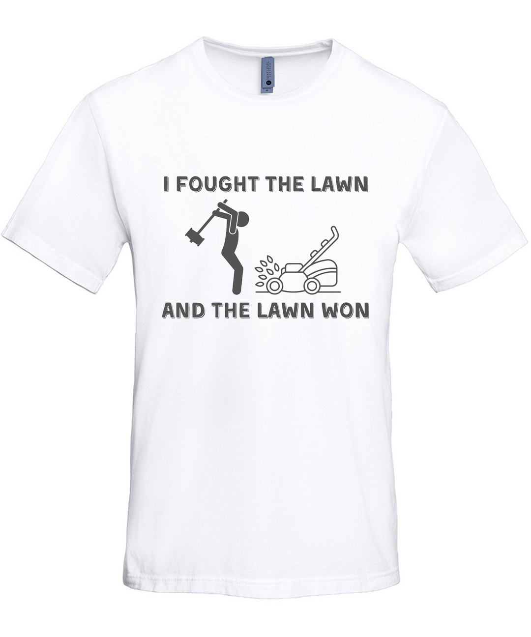 I Fought The Lawn And The Lawn Won Unisex Men Women T-Shirt