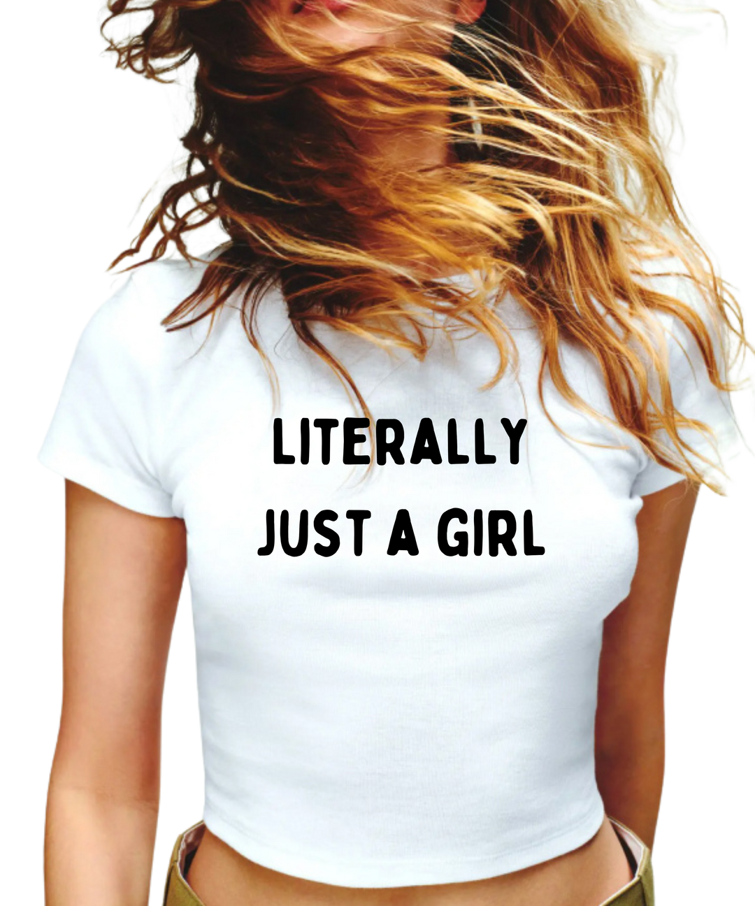 Literally Just A Girl Ladies Crop Top