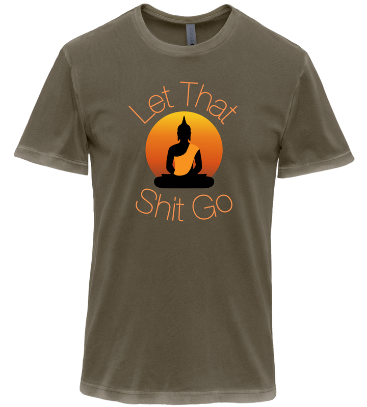 Let That Shit Go Unisex Men Women T-Shirt