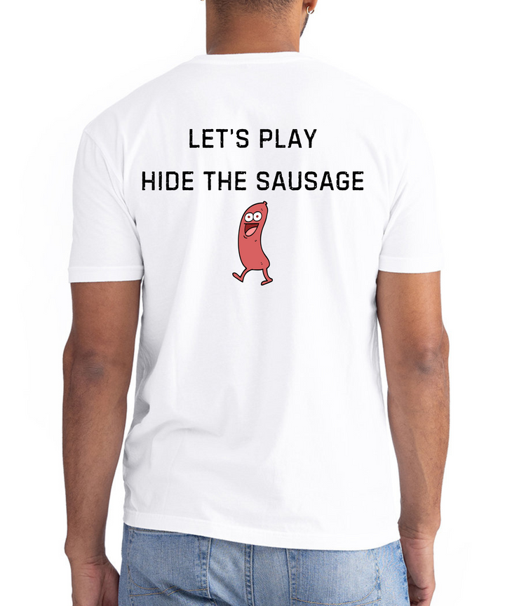 Let's Play Hide The Sausage Unisex Men Women T-Shirt