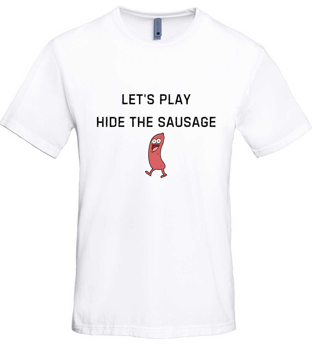 Let's Play Hide The Sausage Unisex Men Women T-Shirt