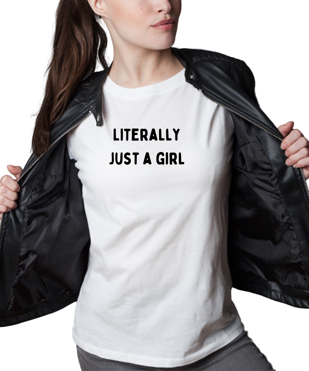 Literally Just a Girl Ladies Cut Relaxed Fit T-Shirt