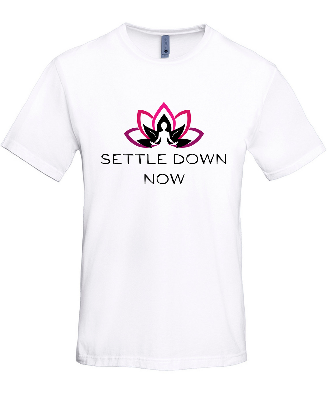 Settle Down Now Unisex Women Men T-Shirt