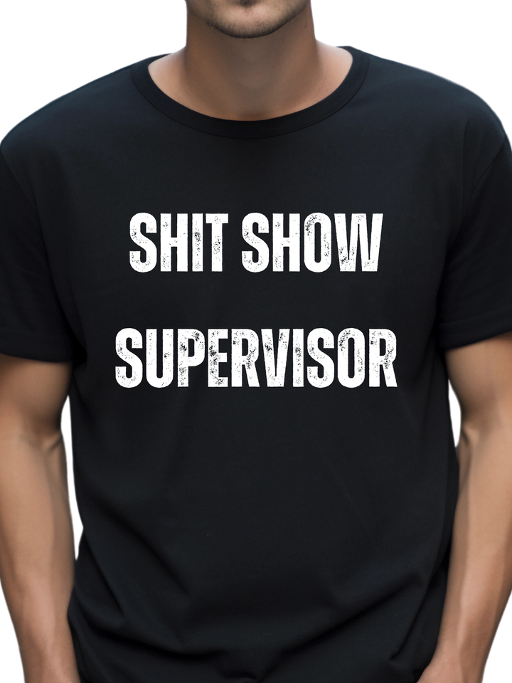 Shit Show Supervisor T-Shirt