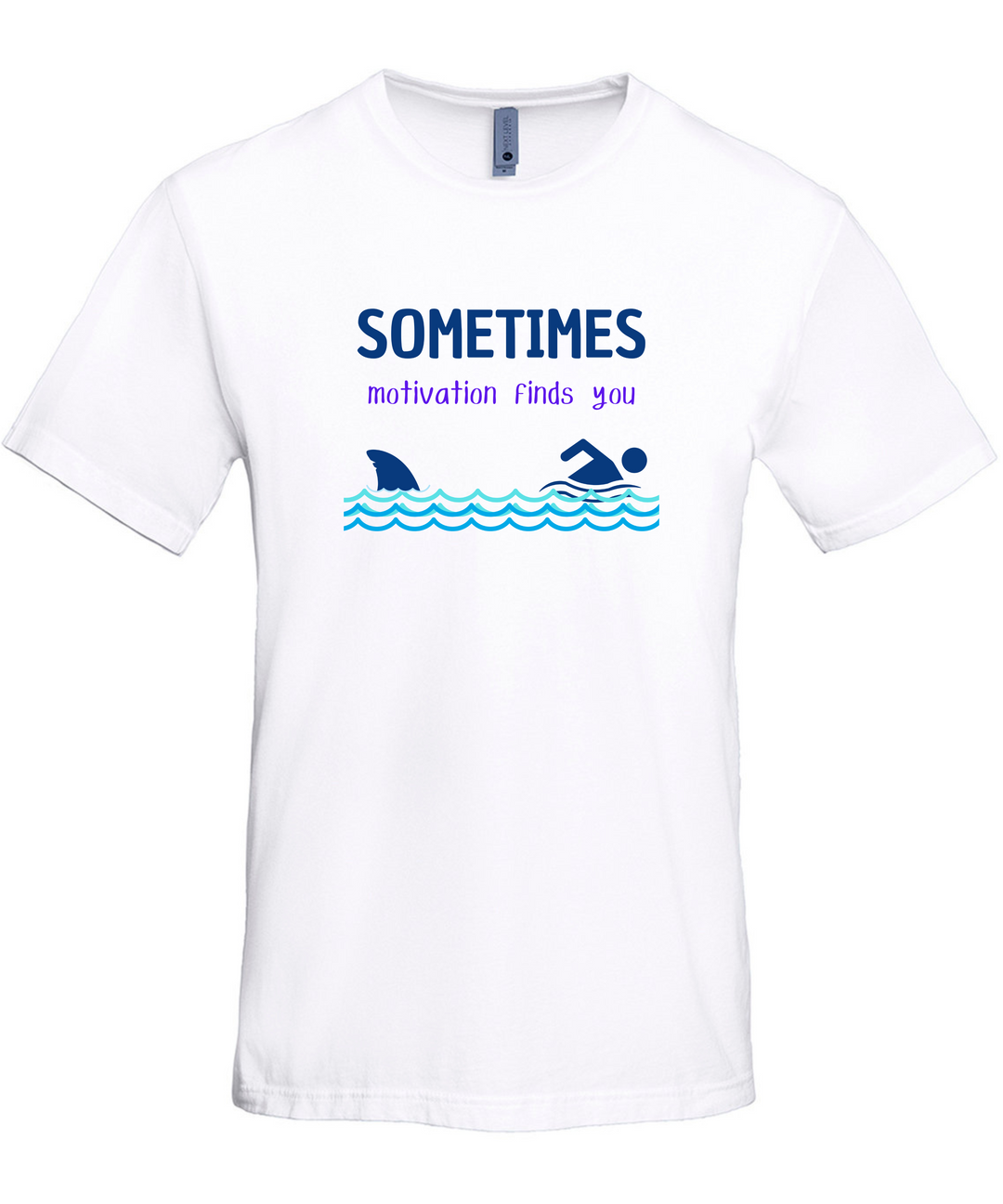 Sometimes Motivation Finds You Unisex Women Men T-Shirt