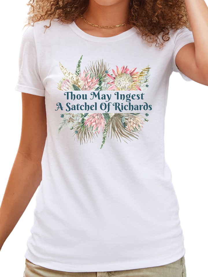 Thou May Ingest A Satchel of Richards Sarcastic Funny Ladies Cut Relaxed Fit T-Shirt