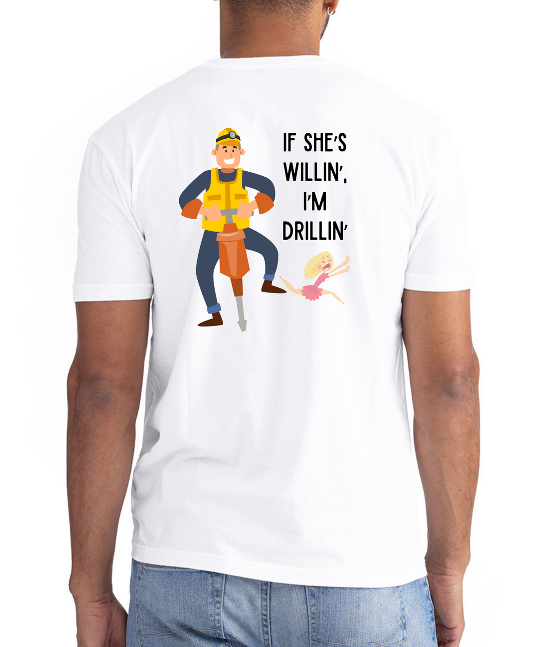 If She's Willin I'm Drillin Men Unisex T-Shirt