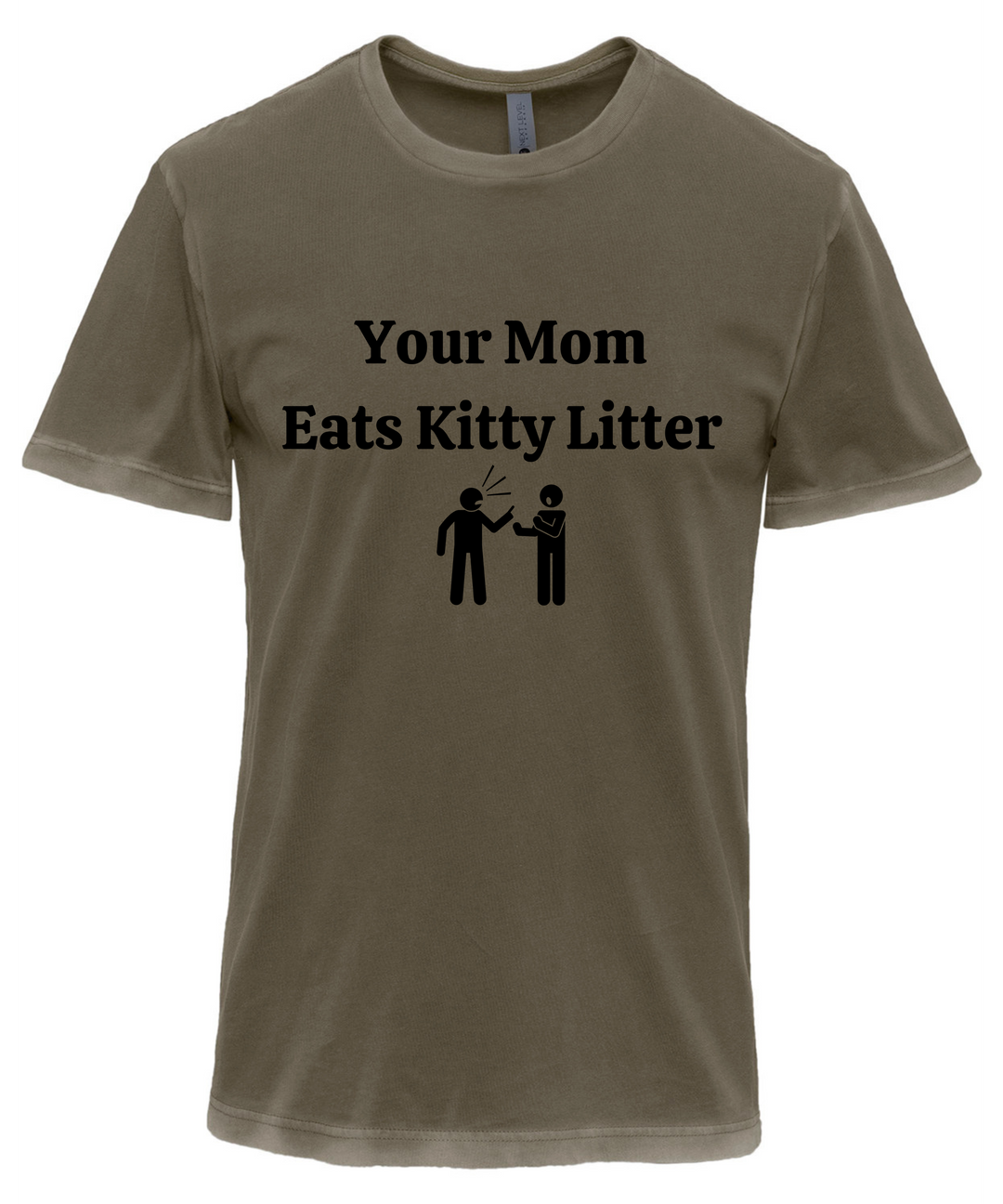 Your Mom Eats Kitty Litter Unisex Men Women T-Shirt