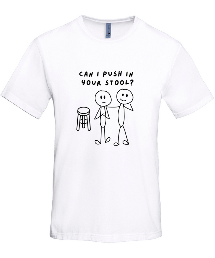 Can I Push In Your Stool Unisex Men Women T-Shirt