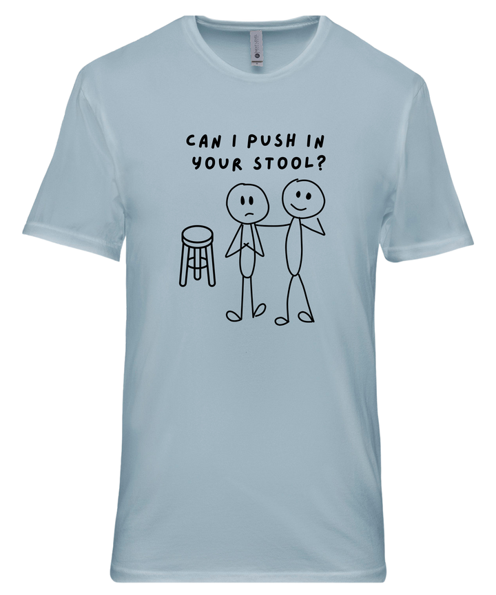 Can I Push In Your Stool Unisex Men Women T-Shirt