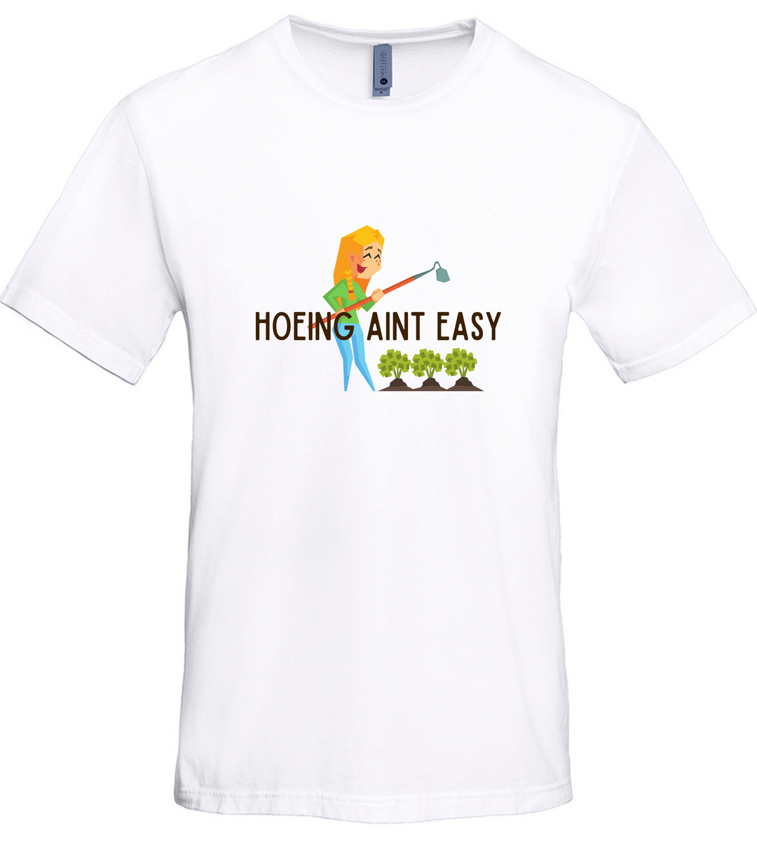 Hoeing Aint Easy Unisex Men Women T-Shirt