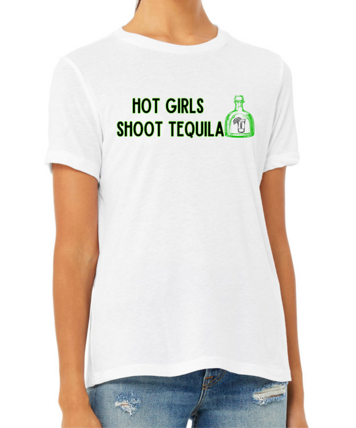 Hot Girls Shoot Tequila Ladies Cut Relaxed Fit T-Shirt