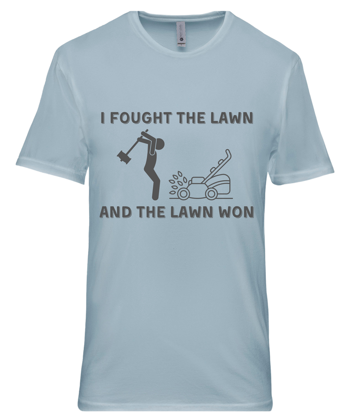 I Fought The Lawn And The Lawn Won Unisex Men Women T-Shirt