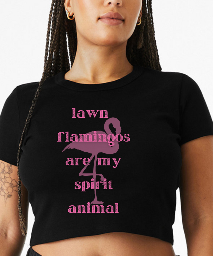 Lawn Flamingos Are My Spirit Animal Crop Top