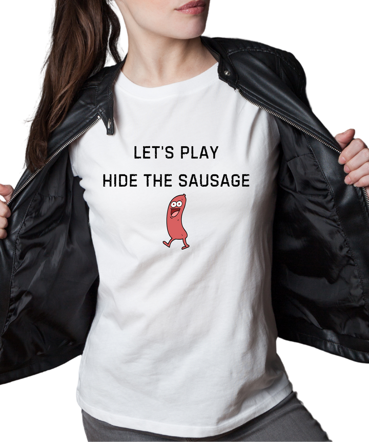 Let's Play Hide the Sausage Ladies Cut Relaxed Fit T-Shirt