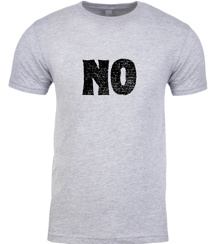 NO Unisex Women Men T-Shirt