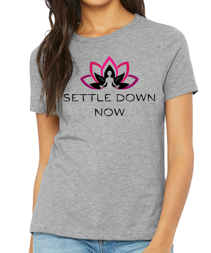 Settle Down Now Ladies Cut Relaxed Fit T-Shirt