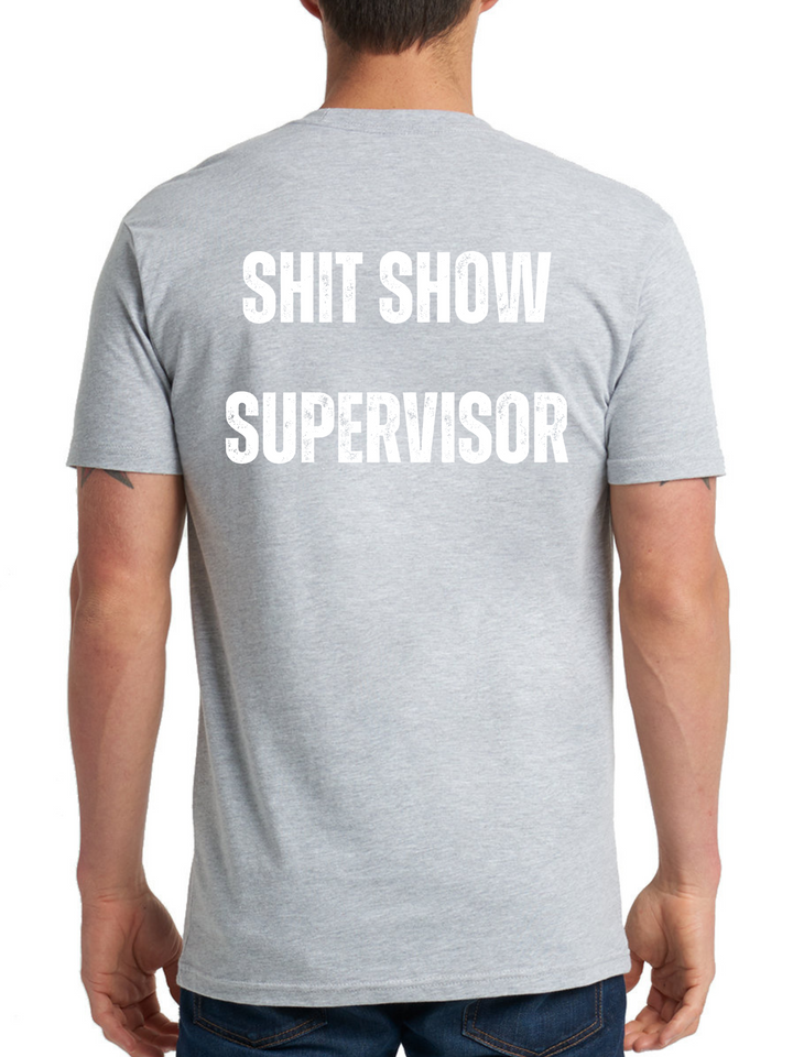 Shit Show Supervisor T-Shirt