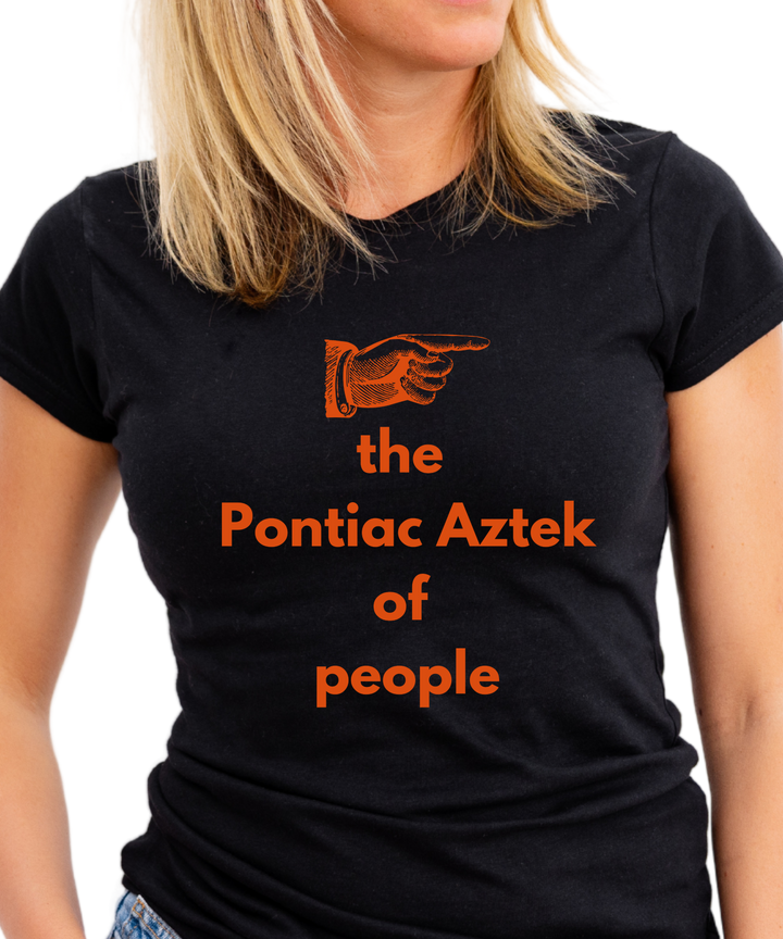 The Pontiac Aztek of People Ladies Cut Relaxed Fit T-Shirt