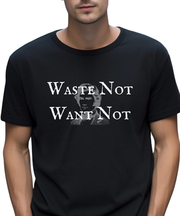 Waste Not Want Not Unisex Women Men T-Shirt