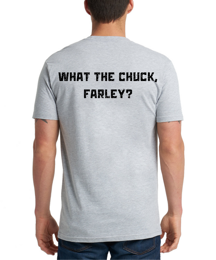 What The Chuck Farley Unisex Women Men T-Shirt