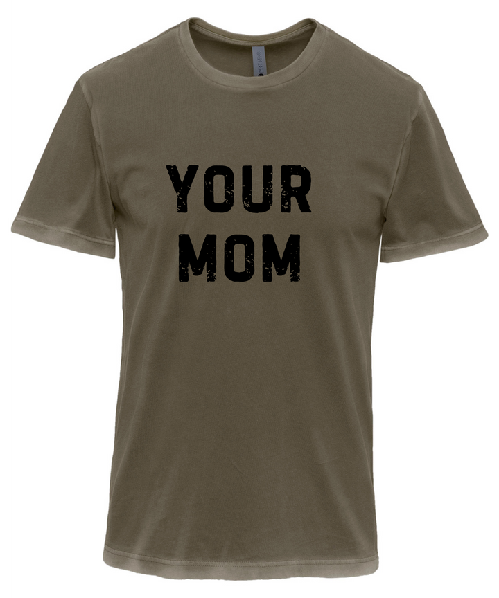 Your Mom Unisex Men Women T-Shirt