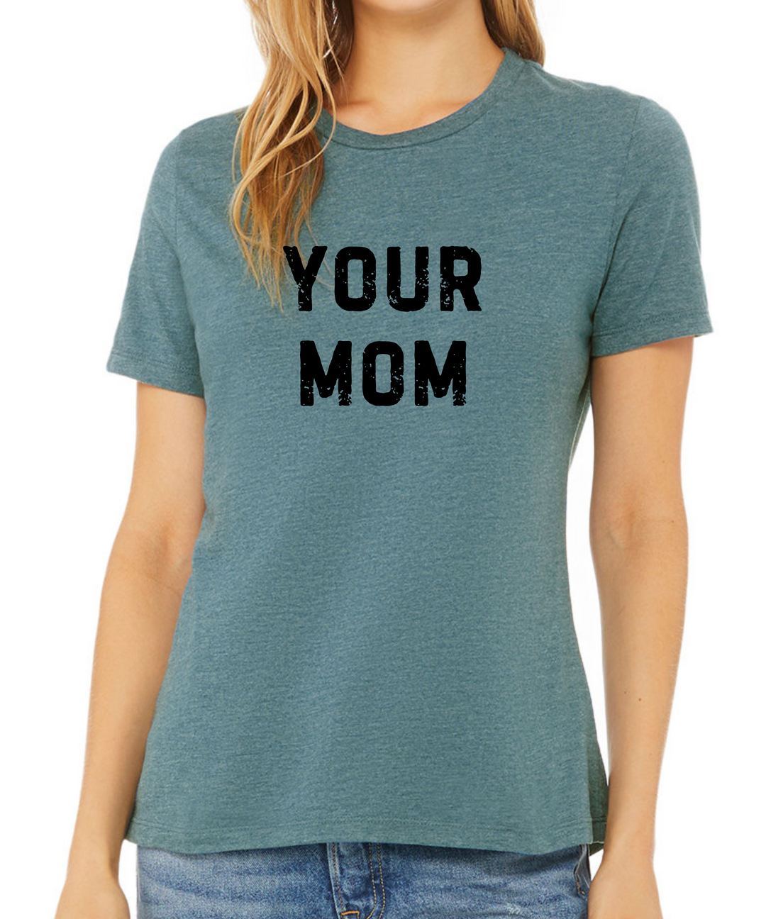 Your Mom Ladies Cut Tee Shirt