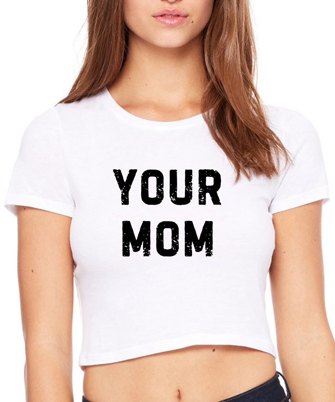 Your Mom Crop Top