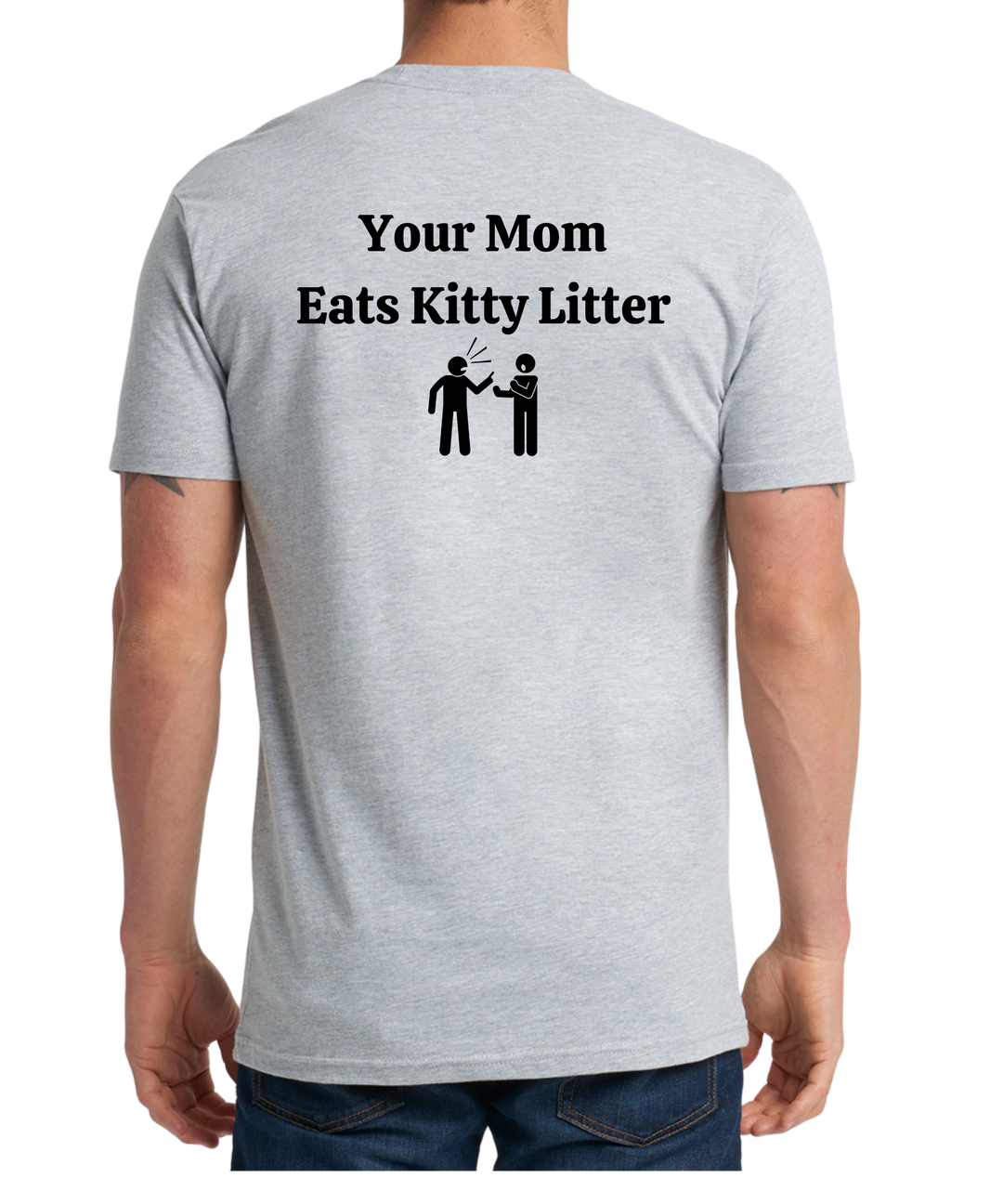 Your Mom Eats Kitty Litter Unisex Men Women T-Shirt